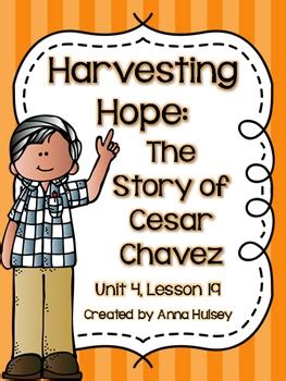 Fourth Grade Harvesting Hope The Story Of Cesar Chavez Journeys