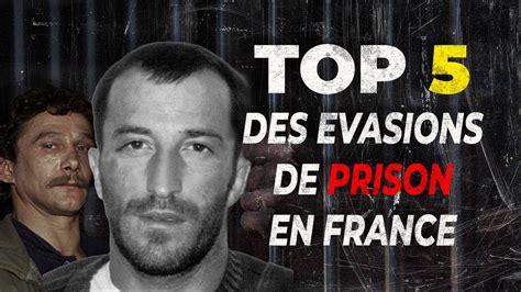 Top 5 Les Évasions De Prison Les Plus Spectaculaires De France Youtube