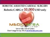 ROBOTIC ASSISTED CARDIAC SURGERY - MINIMAL INVASIVE CABG