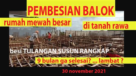 Pembesian Balok Gantung Bentang 8 Meter 2 Lantai Rumah Mewah Tanah Rawa