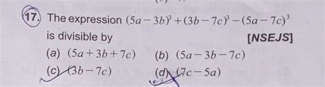 The Expression 5a 3b ³ 3b 7c ³ 5a 7c ³ Is Divisible By A 5a 3b 7c B 5a 3b 7c C 3b 7c D