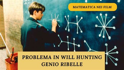 Matematica Nei Film Risolviamo Il Problema In Will Hunting Genio