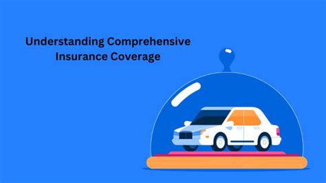 Importance Of Comprehensive Insurance Coverage A Detailed Guide