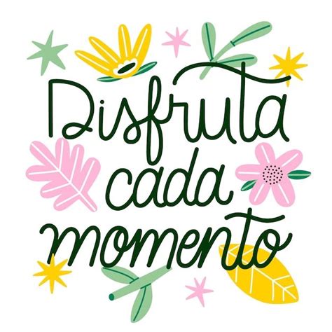 Spanish Motivational Phrases Disfruta Cada Momento