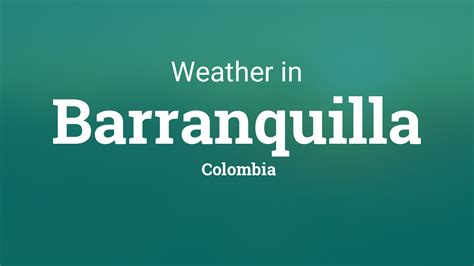 Weather for Barranquilla, Colombia