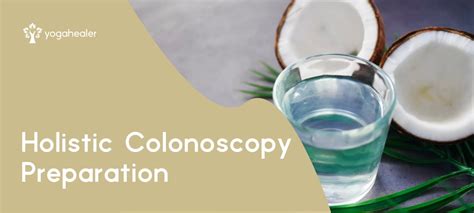 Holistic Colonoscopy Preparation Yogahealer