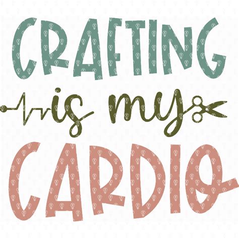 Crafting Is My Cardio Makers Gonna Learn