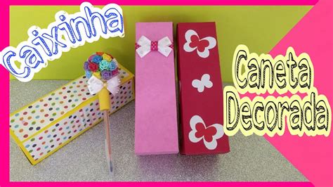 CAIXINHA CANETA DECORADA YouTube