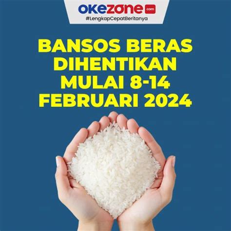 Alasan Bansos Beras Dihentikan Mulai 8 14 Februari 2024 0 Foto