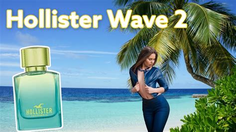 Hollister Wave 2 Cologne Youtube