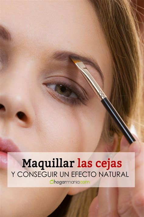 Cómo maquillar las cejas y conseguir un acabado natural Cómo