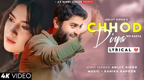 Chhod Diya Lyrics Arijit Singh Kanika Kapoor Baazaar Youtube