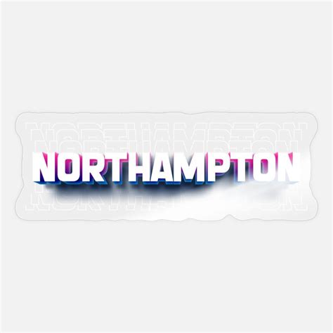 Northampton Stickers Unique Designs Spreadshirt