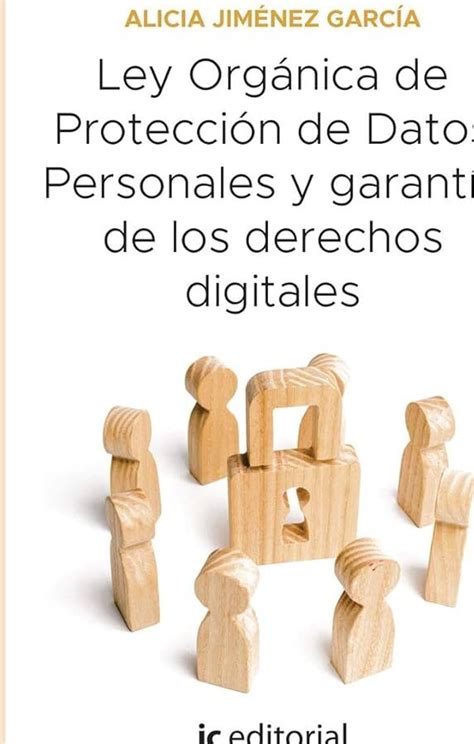 La Ley Orgánica De Protección De Datos Y Los Derechos Digitales Una Mirada Al Resguardo De La