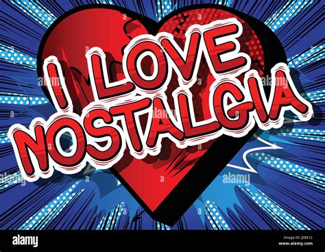 I Love Nostalgia Comic Book Style Word On Abstract Background Stock