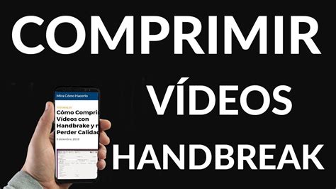 C Mo Comprimir V Deos Con Handbrake Y No Perder Calidad Youtube