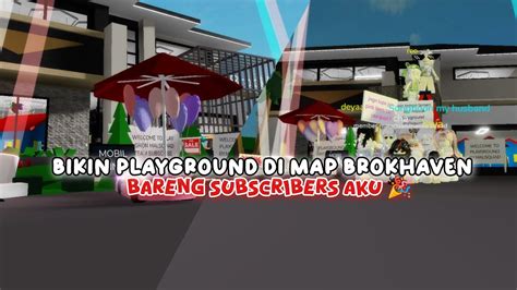 BIKIN PLAYGROUND DI MAP BROKHAVEN BARENG SUBSCRIBERS AKU LAGI