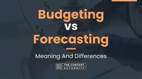 Budgeting Vs Forecasting Meaning And Differences