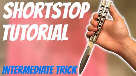 Shortstop Tutorial Freestyle Tips Intermediate Balisong Tutorial