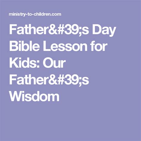 Fathers Day Bible Lesson For Kids Our Fathers Wisdom Bible Lessons