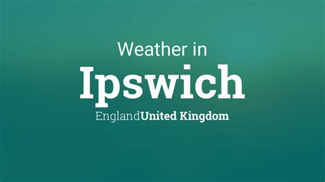 Weather for Ipswich, England, United Kingdom