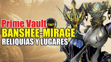 WARFRAME PRIME VAULT BANSHEE PRIME MIRAGE PRIME RELIQUIAS