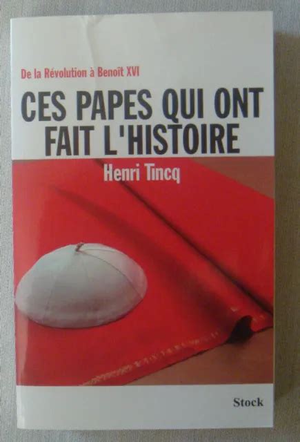 Ces Papes Qui Ont Fait L Histoire Tincq Henri Eur Picclick Fr