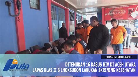 Ditemukan Kasus Hiv Di Aceh Utara Lapas Klas Ii B Lhoksukon Lakukan