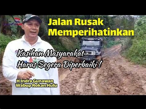 Jalan Rusak Parah Di Rokan IV Koto Wabup Turun Tangan YouTube