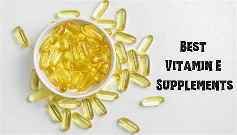 Best Vitamin E Supplements 2024: Top 10 Picks