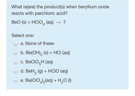 Solved What is(are) the product(s) when beryllium oxide | Chegg.com