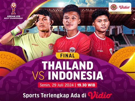 Link Siaran Langsung Indonesia Vs Thailand Aff U19 2024 Final Vidio