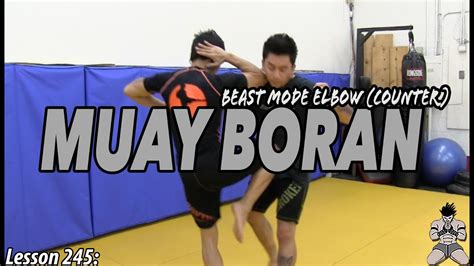 Lesson 245 Muay Boran Beast Mode Elbow Counter YouTube