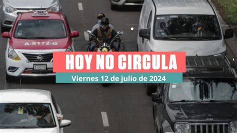 Hoy No Circula Viernes 12 De Julio De 2024 En CDMX Y Edomex Autos Que