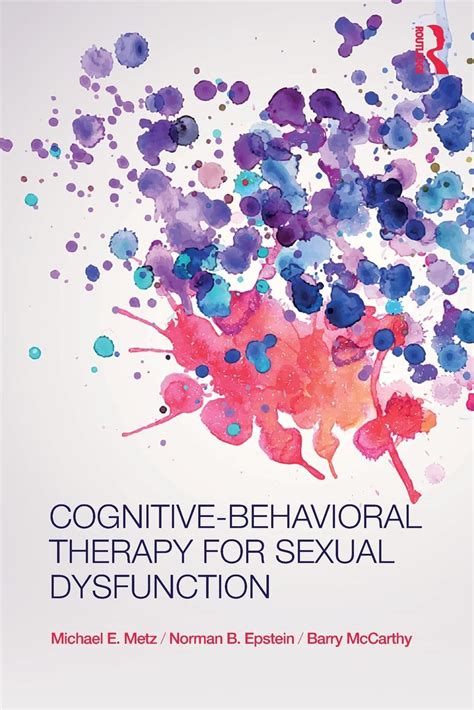 Cognitive Behavioral Therapy For Sexual Dysfunction Michael E Metz