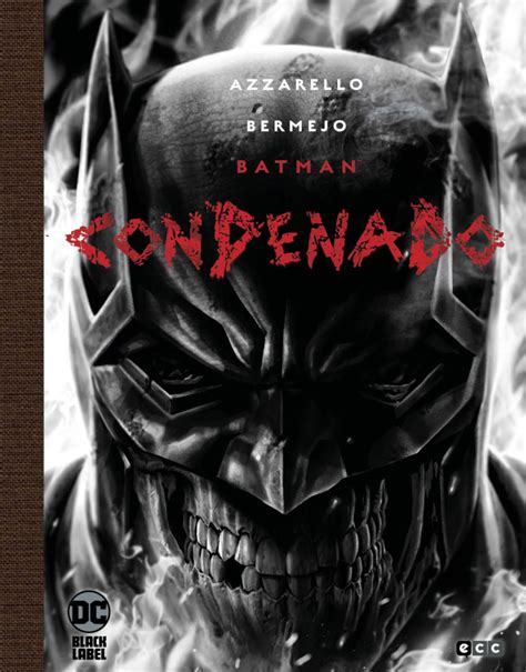 Batman Condenado Edición Deluxe en ByN de Azzarello y Bermejo