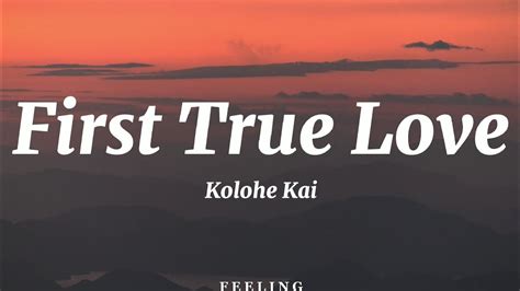 Kolohe Kai First True Love Lyrics Youtube