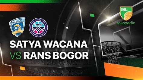 Satya Wacana Salatiga Vs Rans Simba Bogor Full Match Ibl Tokopedia