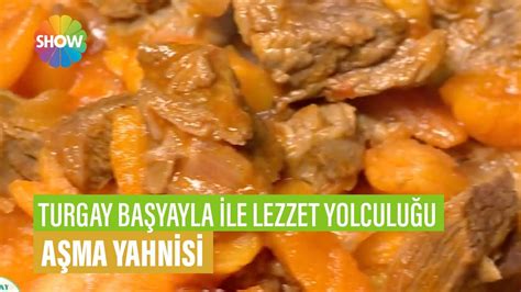 Aşma Yahnisi Tarifi Turgay Başyayla İle Lezzet Yolculuğu YouTube