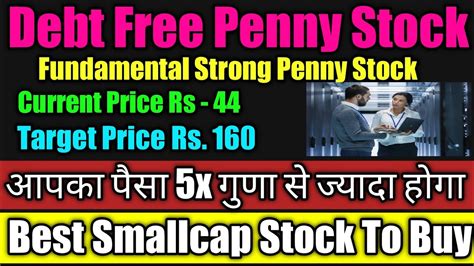 Fundamental Strong Penny Stock To Buy Debt Free Penny Stock To Buy