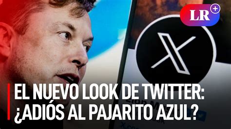 Adi S Al Pajarito Azul Elon Musk Sacude Twitter Con Un Cambio De