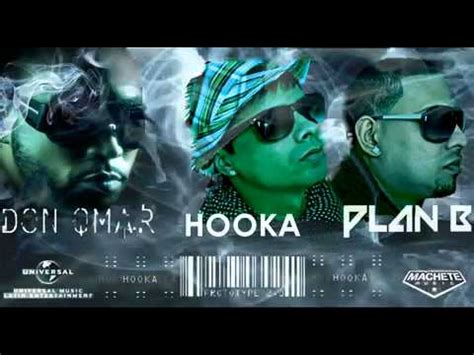 Don Omar Ft Plan B Hooka Youtube Music