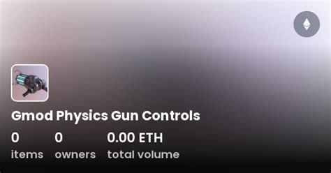 Gmod Physics Gun Controls - Collection | OpenSea