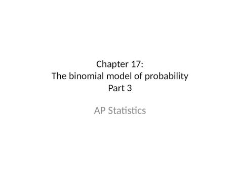 PPTX Chapter 17 The Binomial Model Of Probability Part 3 DOKUMEN TIPS