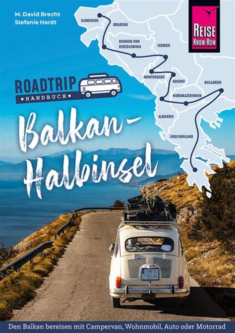 Reise Know How Roadtrip Handbuch Balkan Halbinsel Von M David