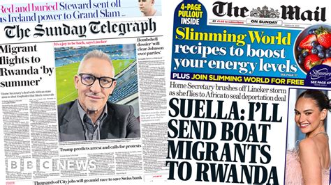 Newspaper Headlines Migrants To Rwanda By Summer And Lineker Returns