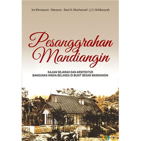 Pesanggrahan Mandiangin Kajian Sejarah Dan Arsitektur Bangunan Hindia