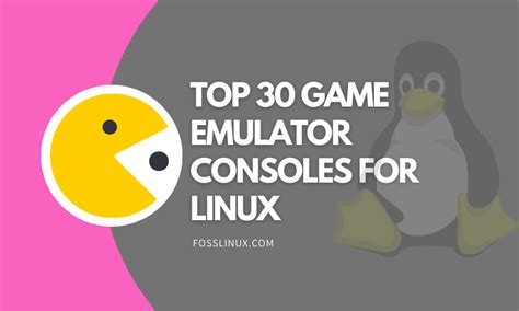 The 30 Best Game Emulator Consoles for Linux | FOSS Linux