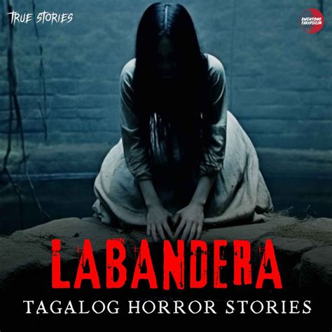 Labandera Horror Stories - Tagalog Horror Stories - Kwentong Takipsilim ...