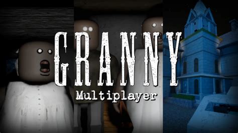 Granny Multiplayer Roblox